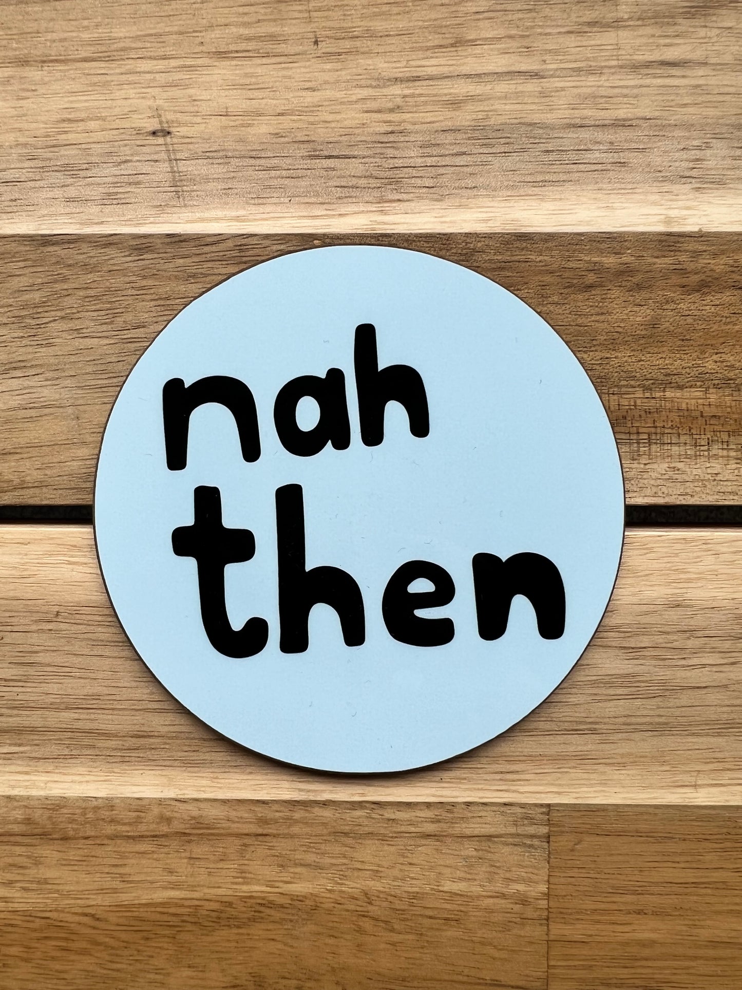 Nah Then Coaster - Yorkshire Slang - Luke Horton