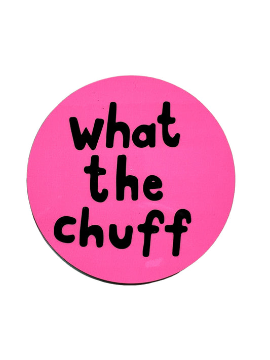 What The Chuff Coaster - Yorkshire Slang - Luke Horton