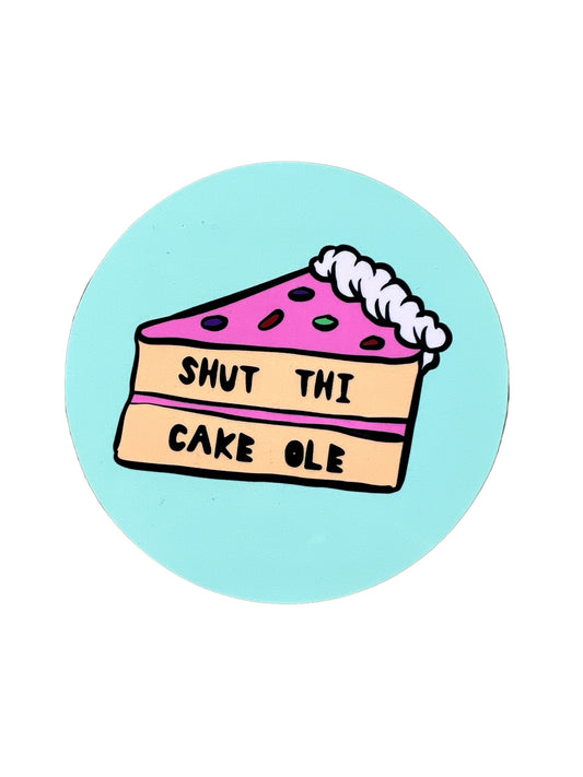 Shut Thi Cake Ole Coaster