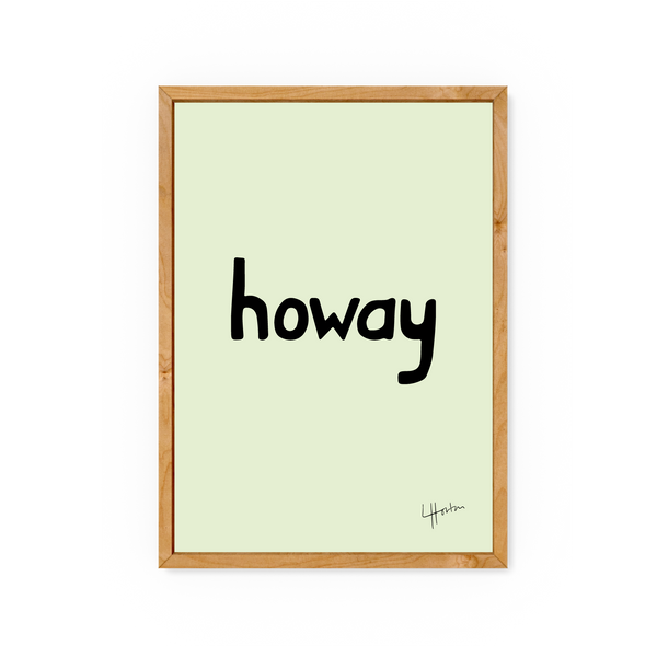 Howay - Geordie Dialect Art Print - Luke Horton – Luke Horton Art