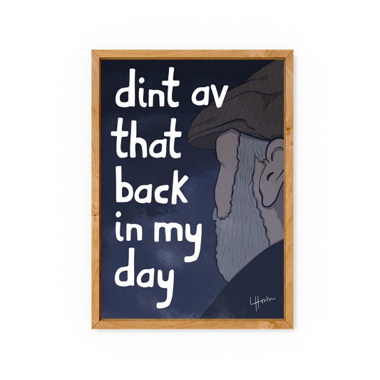 Dint Av That Int My Day - Yorkshire Slang Print - Luke Horton