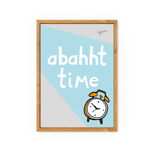 Abahht Time - Yorkshire Slang Art Print - Luke Horton