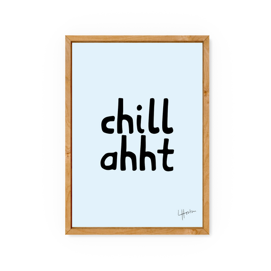 Chill Ahht- Yorkshire Slang Print - Luke Horton