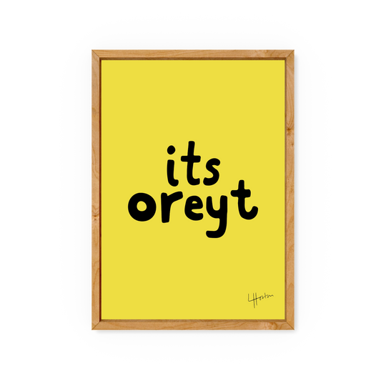 It's Oreyt - Yorkshire Slang Print - Luke Horton