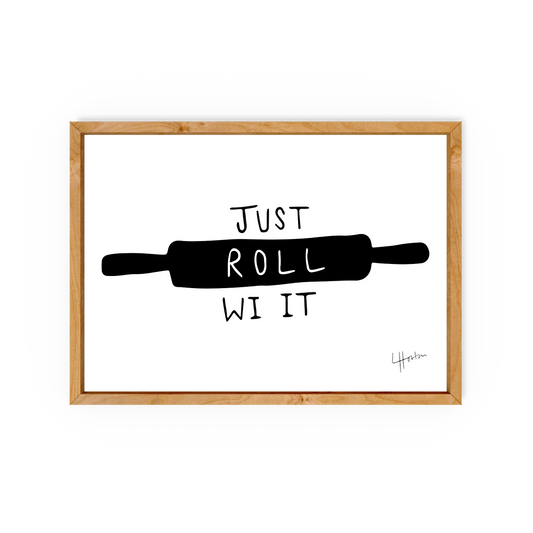 Just Roll Wi It - Yorkshire Slang Kitchen Art Print - Luke Horton