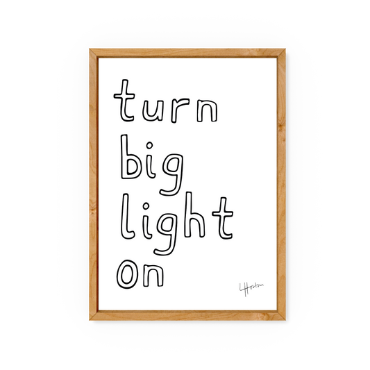 Turn Big Light On - Yorkshire Slang Art Print - Luke Horton